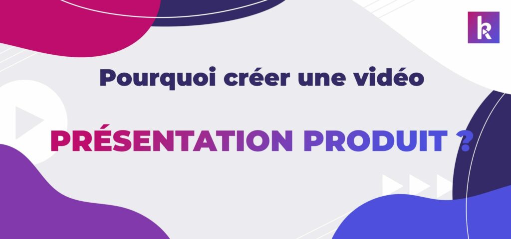 techniques vidéo présentation produit