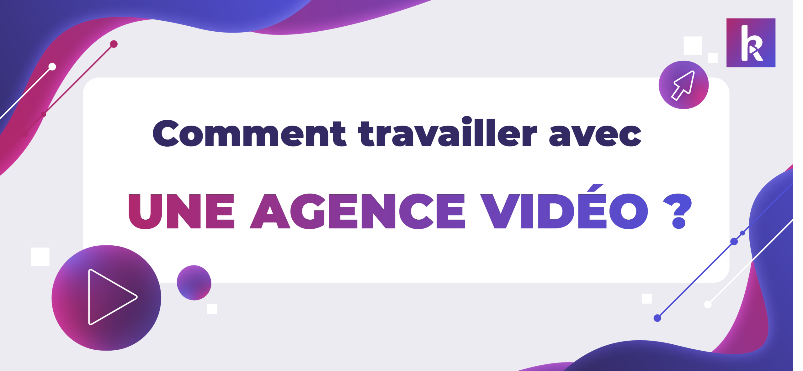 coopérer avec une agence vidéo