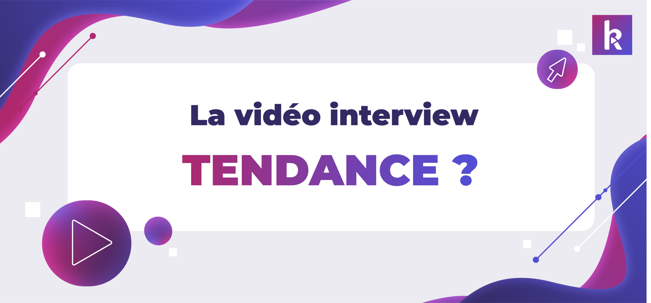 tendance vidéo interview